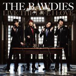 The Bawdies : Live the Life I Love